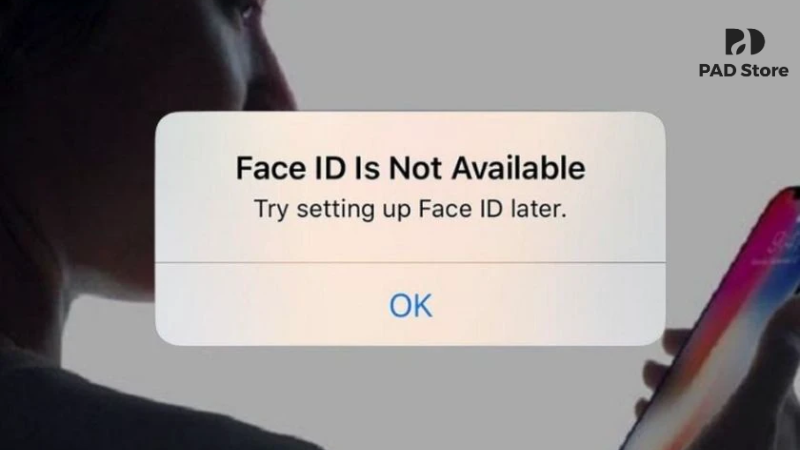 Hệ thống hiển thị thông báo Face ID không khả dụng